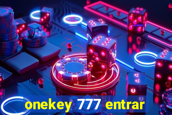 onekey 777 entrar